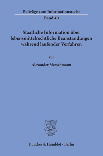 Cover: Staatliche Information über lebensmittelrechtliche Beanstandungen während laufender Verfahren