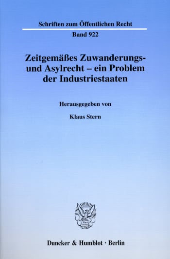 Cover: Zeitgemäßes Zuwanderungs- und Asylrecht - ein Problem der Industriestaaten