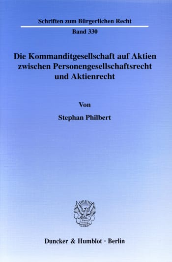 Cover: Die Kommanditgesellschaft auf Aktien zwischen Personengesellschaftsrecht und Aktienrecht