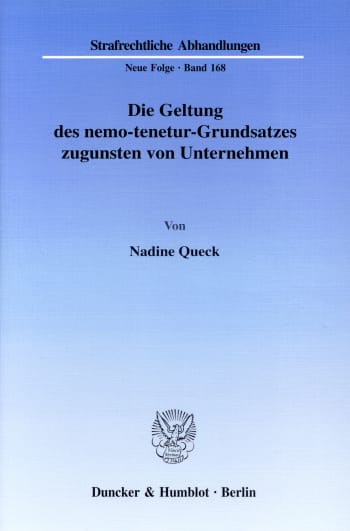 Cover: Die Geltung des nemo-tenetur-Grundsatzes zugunsten von Unternehmen