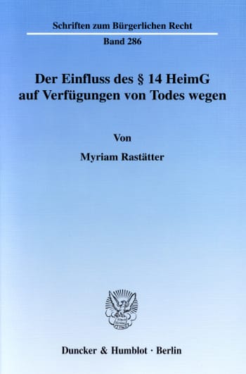 Cover: Der Einfluss des § 14 HeimG auf Verfügungen von Todes wegen