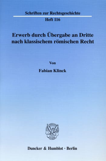 Cover: Erwerb durch Übergabe an Dritte nach klassischem römischen Recht