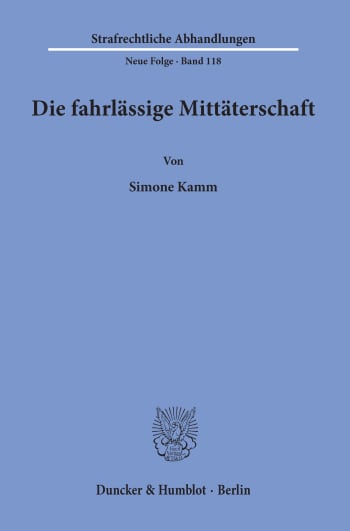 Cover: Die fahrlässige Mittäterschaft