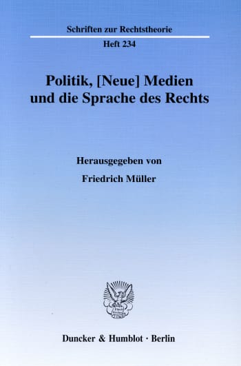 Cover: Politik, [Neue] Medien und die Sprache des Rechts