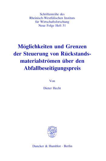 Cover: Möglichkeiten und Grenzen der Steuerung von Rückstandsmaterialströmen über den Abfallbeseitigungspreis