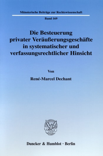 Cover: Die Besteuerung privater Veräußerungsgeschäfte in systematischer und verfassungsrechtlicher Hinsicht