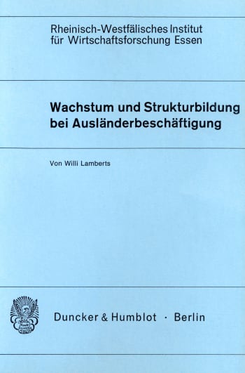 Cover: Wachstum und Strukturbildung bei Ausländerbeschäftigung