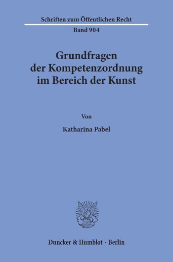 Cover: Grundfragen der Kompetenzordnung im Bereich der Kunst