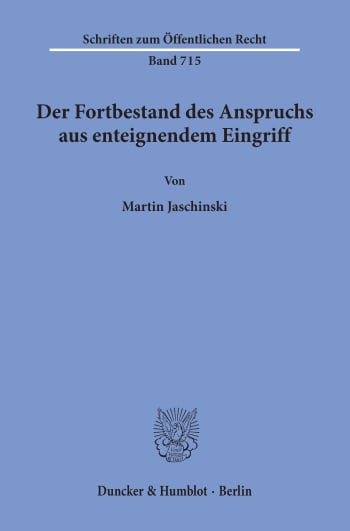 Cover: Der Fortbestand des Anspruchs aus enteignendem Eingriff