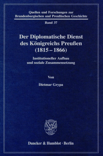 Cover: Der Diplomatische Dienst des Königreichs Preußen (1815 - 1866)