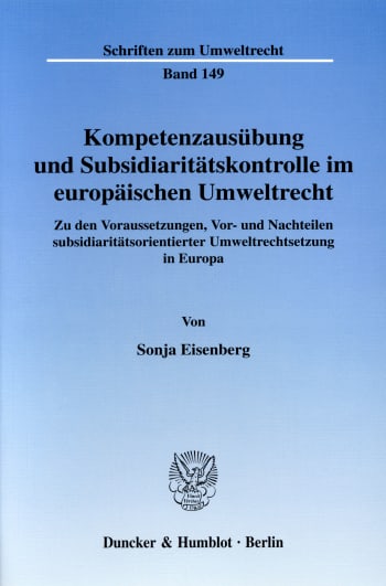 Cover: Kompetenzausübung und Subsidiaritätskontrolle im europäischen Umweltrecht