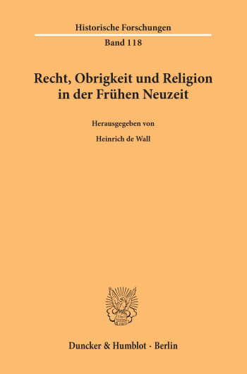 Cover: Recht, Obrigkeit und Religion in der Frühen Neuzeit