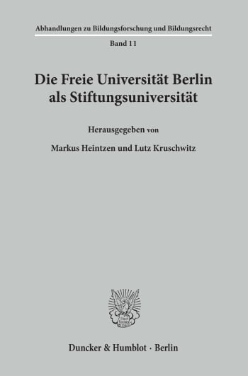 Cover: Die Freie Universität Berlin als Stiftungsuniversität