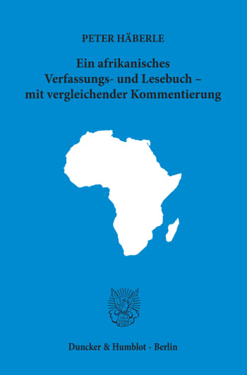 Cover: Ein afrikanisches Verfassungs- und Lesebuch – mit vergleichender Kommentierung