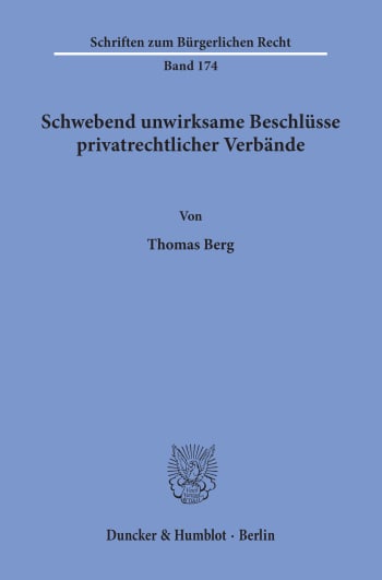 Cover: Schwebend unwirksame Beschlüsse privatrechtlicher Verbände