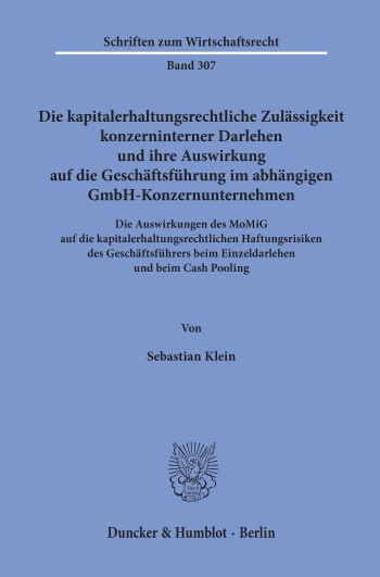 Cover: Die kapitalerhaltungsrechtliche Zulässigkeit konzerninterner Darlehen und ihre Auswirkung auf die Geschäftsführung im abhängigen GmbH-Konzernunternehmen