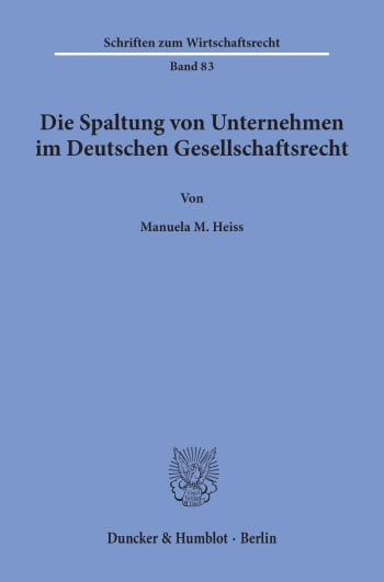 Cover: Die Spaltung von Unternehmen im Deutschen Gesellschaftsrecht