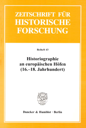 Cover: Historiographie an europäischen Höfen (16.-18. Jahrhundert)