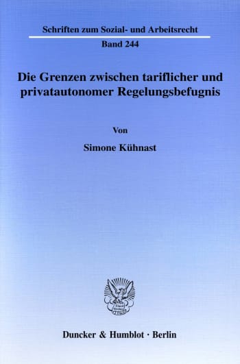 Cover: Die Grenzen zwischen tariflicher und privatautonomer Regelungsbefugnis