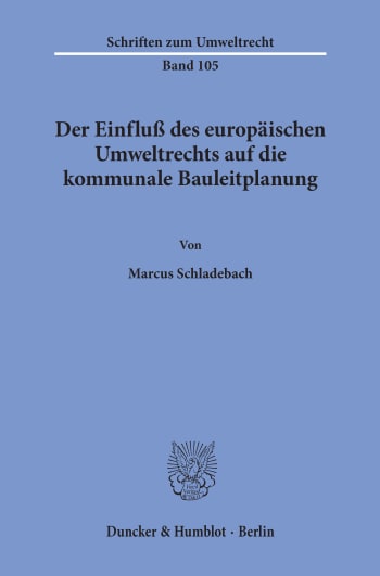 Cover: Der Einfluß des europäischen Umweltrechts auf die kommunale Bauleitplanung