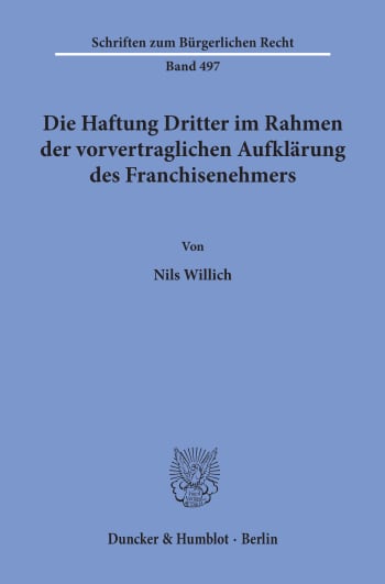 Cover: Die Haftung Dritter im Rahmen der vorvertraglichen Aufklärung des Franchisenehmers