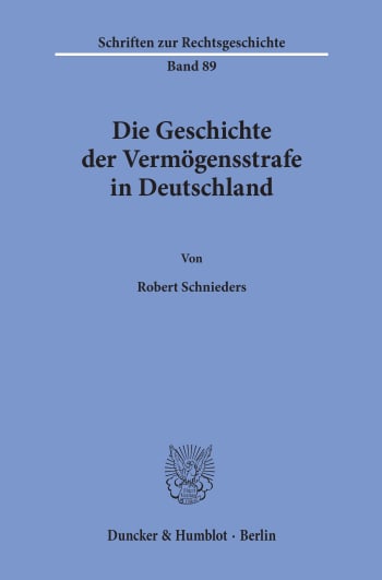 Cover: Die Geschichte der Vermögensstrafe in Deutschland