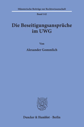 Cover: Die Beseitigungsansprüche im UWG