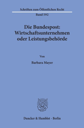 Cover: Die Bundespost: Wirtschaftsunternehmen oder Leistungsbehörde