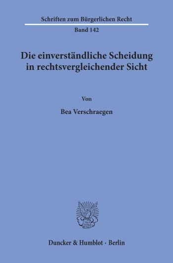 Cover: Die einverständliche Scheidung in rechtsvergleichender Sicht