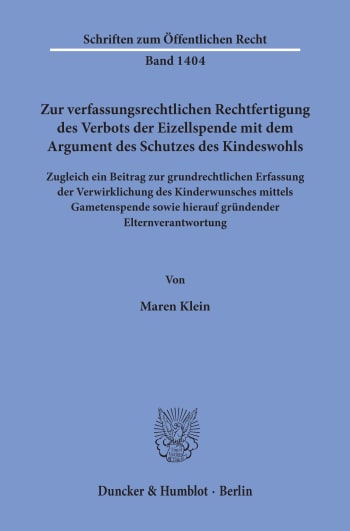 Cover: Zur verfassungsrechtlichen Rechtfertigung des Verbots der Eizellspende mit dem Argument des Schutzes des Kindeswohls