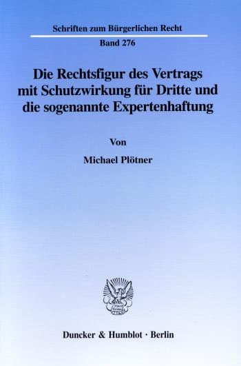 Cover: Die Rechtsfigur des Vertrags mit Schutzwirkung für Dritte und die sogenannte Expertenhaftung