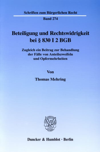 Cover: Beteiligung und Rechtswidrigkeit bei § 830 I 2 BGB