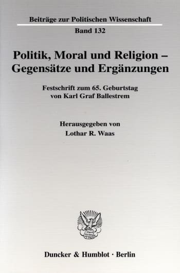 Cover: Politik, Moral und Religion - Gegensätze und Ergänzungen