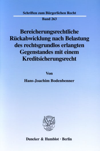 Cover: Bereicherungsrechtliche Rückabwicklung nach Belastung des rechtsgrundlos erlangten Gegenstandes mit einem Kreditsicherungsrecht