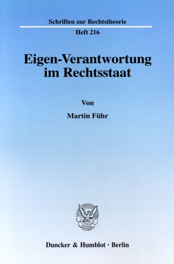 Cover: Eigen-Verantwortung im Rechtsstaat