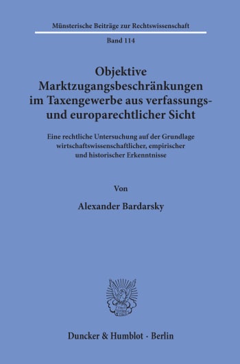 Cover: Objektive Marktzugangsbeschränkungen im Taxengewerbe aus verfassungs- und europarechtlicher Sicht