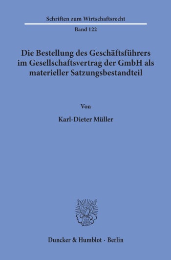 Cover: Die Bestellung des Geschäftsführers im Gesellschaftsvertrag der GmbH als materieller Satzungsbestandteil