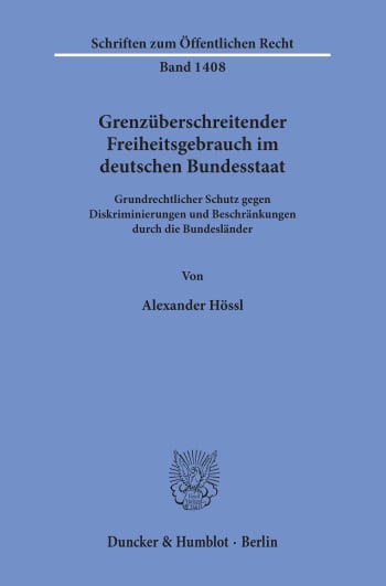 Cover: Grenzüberschreitender Freiheitsgebrauch im deutschen Bundesstaat