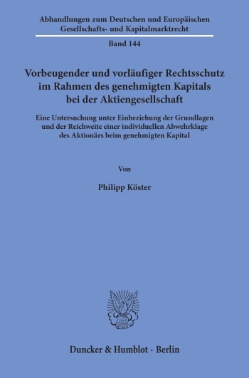 Cover: Vorbeugender und vorläufiger Rechtsschutz im Rahmen des genehmigten Kapitals bei der Aktiengesellschaft