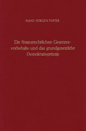 Cover: Die finanzrechtlichen Gesetzesvorbehalte und das grundgesetzliche Demokratieprinzip