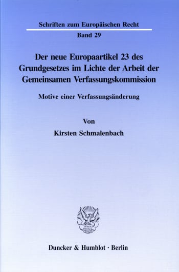 Cover: Der neue Europaartikel 23 des Grundgesetzes im Lichte der Arbeit der Gemeinsamen Verfassungskommission