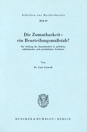 Cover: Die Zumutbarkeit - ein Beurteilungsmaßstab?