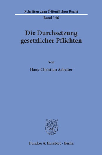 Cover: Die Durchsetzung gesetzlicher Pflichten