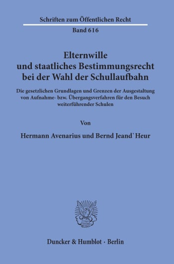 Cover: Elternwille und staatliches Bestimmungsrecht bei der Wahl der Schullaufbahn