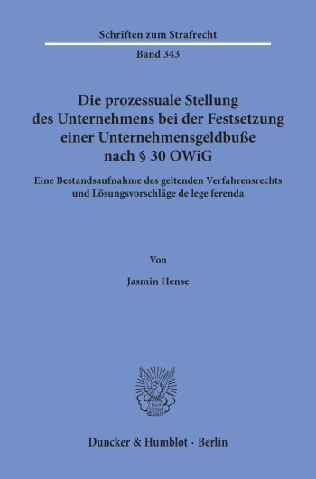 Cover: Die prozessuale Stellung des Unternehmens bei der Festsetzung einer Unternehmensgeldbuße nach § 30 OWiG