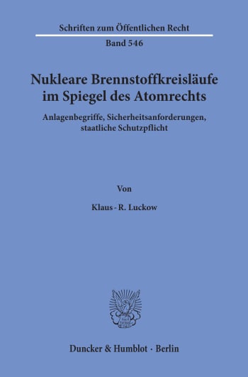 Cover: Nukleare Brennstoffkreisläufe im Spiegel des Atomrechts