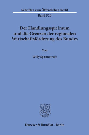 Cover: Der Handlungsspielraum und die Grenzen der regionalen Wirtschaftsförderung des Bundes