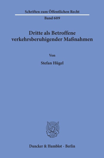 Cover: Dritte als Betroffene verkehrsberuhigender Maßnahmen