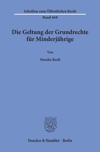 Cover: Die Geltung der Grundrechte für Minderjährige