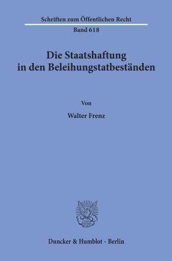 Cover: Die Staatshaftung in den Beleihungstatbeständen